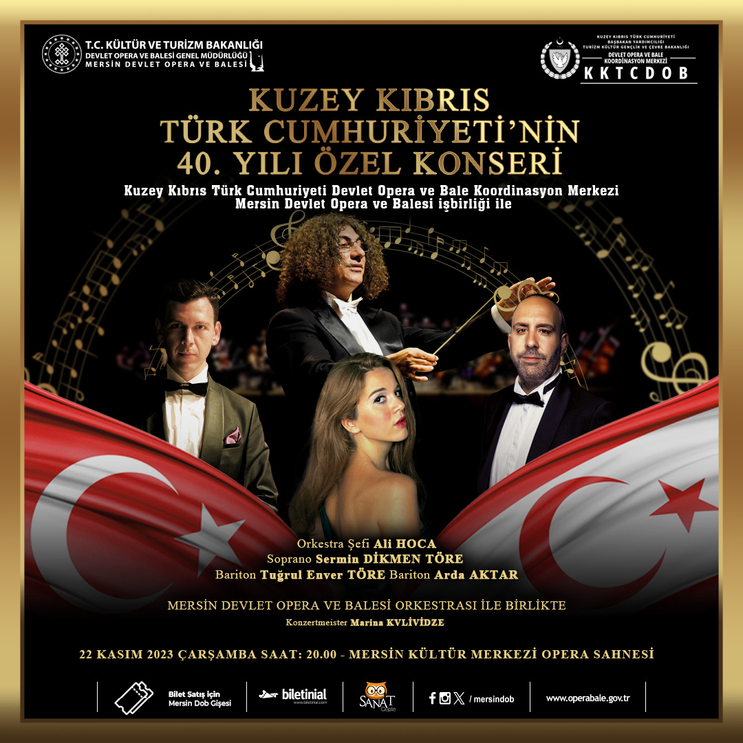 “Mersin Devlet Opera ve Balesi ve KKTC Opera ve Balesi’nden Kuzey Kıbrıs Türk Cumhuriyetinin 40. Yılı Özel Konseri”
